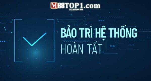 M88 bảo trì xong và có thể cá cược như bình thường