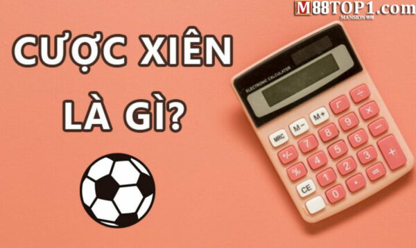 Cược xiên trong cá cược bóng đá là gì